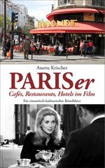 PARISer Cafés, Restaurants, Hotels im Film Cover des Buches PARISer Cafés, Restaurants, Hotels im Film (ISBN: 9783982020402)