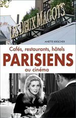 Cafés, restaurants, hôtels PARISIENS au cinéma: Un guide touristique pour les cinéphiles Cover des Buches Cafés, restaurants, hôtels PARISIENS au cinéma: Un guide touristique pour les cinéphiles (ISBN: 9783982020488)