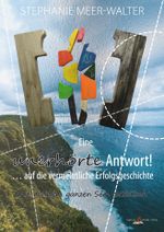 Eine unerhörte Antwort! … auf die vermeintliche Erfolgsgeschichte Cover des Buches Eine unerhörte Antwort! … auf die vermeintliche Erfolgsgeschichte (ISBN: 9783982054247)