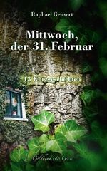 Mittwoch, der 31. Februar Cover des Buches Mittwoch, der 31. Februar (ISBN: 9783982060231)