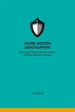Teure Mieten abschaffen! Cover des Buches Teure Mieten abschaffen! (ISBN: 9783982086804)