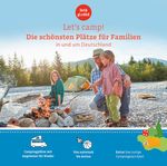 Let's Camp! Die schönsten Plätze für Familien in und um Deutschland Cover des Buches Let's Camp! Die schönsten Plätze für Familien in und um Deutschland (ISBN: 9783982109237)