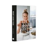 Kochbuch „Want good food" Cover des Buches Kochbuch „Want good food" (ISBN: 9783982120652)