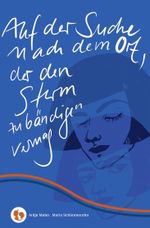 Auf der Suche nach dem Ort, der den Sturm zu bändigen vermag Cover des Buches Auf der Suche nach dem Ort, der den Sturm zu bändigen vermag (ISBN: 9783982162027)