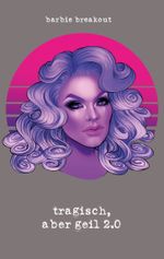 Tragisch, aber geil 2.0 Cover des Buches Tragisch, aber geil 2.0 (ISBN: 9783982175010)