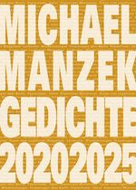 Michael Manzek Gedichte 2020-2025 Cover des Buches Michael Manzek Gedichte 2020-2025 (ISBN: 9783982186665)
