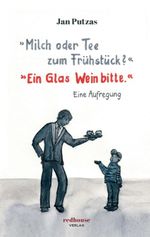 »Milch oder Tee zum Frühstück?« »Ein Glas Wein bitte.« Cover des Buches »Milch oder Tee zum Frühstück?« »Ein Glas Wein bitte.« (ISBN: 9783982187501)
