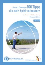 Boule | Pétanque 100 Tipps die Dein Spiel verbessern Cover des Buches Boule | Pétanque 100 Tipps die Dein Spiel verbessern (ISBN: 9783982192628)