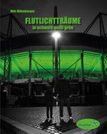 Flutlichtträume Cover des Buches Flutlichtträume (ISBN: 9783982201214)