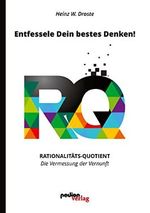 Entfessele Dein bestes Denken!: RQ Rationalitäts-Quotient – Die Vermessung der Vernunft Cover des Buches Entfessele Dein bestes Denken!: RQ Rationalitäts-Quotient – Die Vermessung der Vernunft (ISBN: 9783982203423)