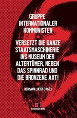 Versetzt die ganze Staatsmaschinerie ins Museum der Altertümer, neben das Spinnrad und die bronzene Axt! (Alle Macht den Räten – Keine Macht der Partei, Band 2) Cover des Buches Versetzt die ganze Staatsmaschinerie ins Museum der Altertümer, neben das Spinnrad und die bronzene Axt! (Alle Macht den Räten – Keine Macht der Partei, Band 2) (ISBN: 9783982206592)