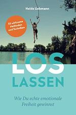 Loslassen: Wie du echte emotionale Freiheit gewinnst Cover des Buches Loslassen: Wie du echte emotionale Freiheit gewinnst (ISBN: 9783982239200)
