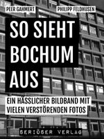 So sieht Bochum aus Cover des Buches So sieht Bochum aus (ISBN: 9783982246956)