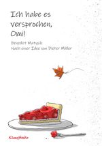 Ich habe es versprochen, Omi! Cover des Buches Ich habe es versprochen, Omi! (ISBN: 9783982295428)