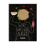 WIR GRILLEN BURGER Cover des Buches WIR GRILLEN BURGER (ISBN: 9783982297835)