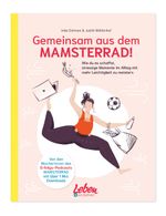 Gemeinsam aus dem Mamsterrad Cover des Buches Gemeinsam aus dem Mamsterrad (ISBN: 9783982299204)