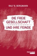Die freie Gesellschaft und ihre Feinde Cover des Buches Die freie Gesellschaft und ihre Feinde (ISBN: 9783982301006)