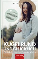 Kugelrund und glücklich. Wie Du Deine Sorgen und Ängste überwindest. Cover des Buches Kugelrund und glücklich. Wie Du Deine Sorgen und Ängste überwindest. (ISBN: 9783982344768)