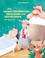 Von Krawattenmännchen, Vielfraßen und Faulpelzinnen Cover des Buches Von Krawattenmännchen, Vielfraßen und Faulpelzinnen (ISBN: 9783982349336)