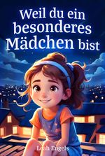 Weil du ein besonderes Mädchen bist Cover des Buches Weil du ein besonderes Mädchen bist (ISBN: 9783982369570)