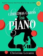 Christmas Carols for Piano. Beginner Christmas Sheet Music Book for Kids and Adults (+Free Audio) Cover des Buches Christmas Carols for Piano. Beginner Christmas Sheet Music Book for Kids and Adults (+Free Audio) (ISBN: 9783982379524)