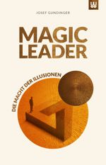 MAGIC LEADER Cover des Buches MAGIC LEADER (ISBN: 9783982418063)