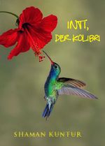 Inti, der Kolibri Cover des Buches Inti, der Kolibri (ISBN: 9783982444505)