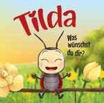 Tilda - Was wünschst du dir? Cover des Buches Tilda - Was wünschst du dir? (ISBN: 9783982454504)