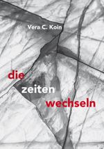 die zeiten wechseln Cover des Buches die zeiten wechseln (ISBN: 9783982456164)