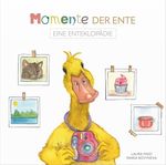 Momente der Ente Cover des Buches Momente der Ente (ISBN: 9783982465210)