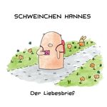 Schweinchen Hannes – Der Liebesbrief Cover des Buches Schweinchen Hannes – Der Liebesbrief (ISBN: 9783982465869)