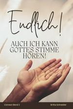 Endlich! Auch ich kann Gottes Stimme hören! (Connect Bände, Band 1) Cover des Buches Endlich! Auch ich kann Gottes Stimme hören! (Connect Bände, Band 1) (ISBN: 9783982484228)
