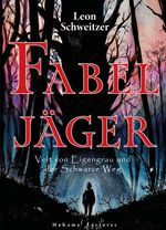 Fabeljäger Band 1 Cover des Buches Fabeljäger Band 1 (ISBN: 9783982511740)