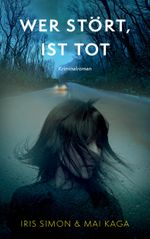 Wer stört, ist tot Cover des Buches Wer stört, ist tot (ISBN: 9783982521909)