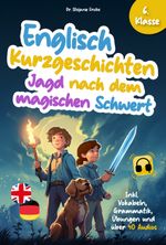 Englisch Kurzgeschichten 6. Klasse | Jagd nach dem magischen Schwert Cover des Buches Englisch Kurzgeschichten 6. Klasse | Jagd nach dem magischen Schwert (ISBN: 9783982523095)