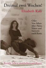 Dreimal zwei Wochen! Cover des Buches Dreimal zwei Wochen! (ISBN: 9783982537405)
