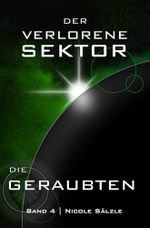Der Verlorene Sektor: Die Geraubten Cover des Buches Der Verlorene Sektor: Die Geraubten (ISBN: 9783982547640)