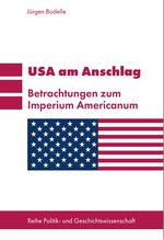 USA am Anschlag: Betrachtungen zum Imperium Americanum Cover des Buches USA am Anschlag: Betrachtungen zum Imperium Americanum (ISBN: 9783982549286)