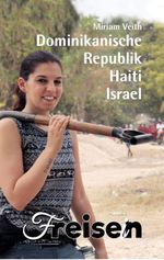 FREISEIN: Dominikanische Republik, Haiti, Israel Cover des Buches FREISEIN: Dominikanische Republik, Haiti, Israel (ISBN: 9783982550145)