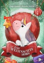 "Das Weihnachtshorn" Ein Kinderbuch über das Weihnachtswunder in uns – fröhlich, herzerwärmend und zauberhaft illustriert: Weihnachtsstimmung in Buchform aus dem Sturmkinder Verlag Cover des Buches "Das Weihnachtshorn" Ein Kinderbuch über das Weihnachtswunder in uns – fröhlich, herzerwärmend und zauberhaft illustriert: Weihnachtsstimmung in Buchform aus dem Sturmkinder Verlag (ISBN: 9783982552422)