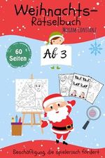 Weihnachts-Rätselbuch ab 3: Beschäftigung, die spielerisch fördert Cover des Buches Weihnachts-Rätselbuch ab 3: Beschäftigung, die spielerisch fördert (ISBN: 9783982554969)