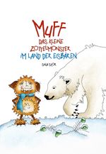Muff - Das kleine Zottelmonster im Land der Eisbären Cover des Buches Muff - Das kleine Zottelmonster im Land der Eisbären (ISBN: 9783982561127)