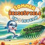 Sommer-Reisespiele in 3 Leveln: Rätselbuch ab 6 Jahren mit ultimativem Endrätsel – Clevere Beschäftigung für Kinder im Auto, Zug, Flugzeug und Restaurant Cover des Buches Sommer-Reisespiele in 3 Leveln: Rätselbuch ab 6 Jahren mit ultimativem Endrätsel – Clevere Beschäftigung für Kinder im Auto, Zug, Flugzeug und Restaurant (ISBN: 9783982565750)