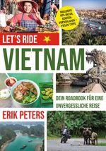 ERIK PETERS - LET`S RIDE VIETNAM Cover des Buches ERIK PETERS - LET`S RIDE VIETNAM (ISBN: 9783982577388)