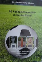 90 Fußball-Denkmäler in Deutschland Cover des Buches 90 Fußball-Denkmäler in Deutschland (ISBN: 9783982579917)