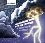 Das Geheimnis von Blitz und Donner: Eine spannende Geschichte über die Wolken Cover des Buches Das Geheimnis von Blitz und Donner: Eine spannende Geschichte über die Wolken (ISBN: 9783982583402)