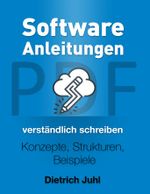 Software-Anleitungen verständlich schreiben – Konzepte, Strukturen, Beispiele Cover des Buches Software-Anleitungen verständlich schreiben – Konzepte, Strukturen, Beispiele (ISBN: 9783982586120)