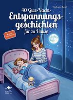 40 Gute-Nacht-Entspannungsgeschichten fĂŒr zu Hause Cover des Buches 40 Gute-Nacht-Entspannungsgeschichten fĂŒr zu Hause (ISBN: 9783982587554)