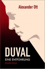 DUVAL - Eine Entführung Cover des Buches DUVAL - Eine Entführung (ISBN: 9783982589671)