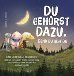 Du gehörst dazu, denn du bist du Cover des Buches Du gehörst dazu, denn du bist du (ISBN: 9783982592428)